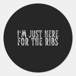 Ik ben hier voor de ribben BBQ grill & amp; Smoker Ronde Sticker