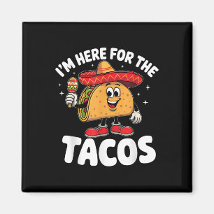 Ik ben hier voor de Tacos Cinco de Mayo Taco liefh Magneet