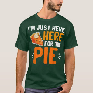Ik ben hier voor de Thanksgiving Pumpkin Pie. T-shirt