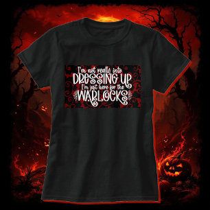 Ik ben hier voor de Warlocks Halloween Cotton T-Sh T-shirt