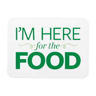 Ik ben hier voor het eten magneet