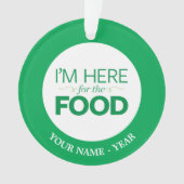 Ik ben hier voor het eten ornament (voorkant)