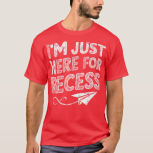 Ik ben hier voor het reces t-shirt
