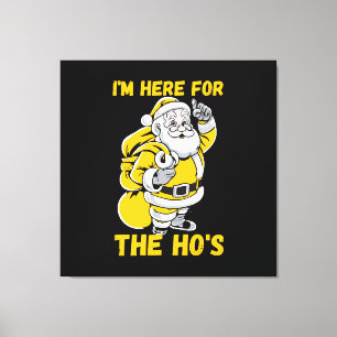 Ik ben hier voor Ho Canvas Afdruk
