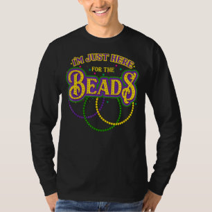 Ik ben hier voor kralen Funny Mardi Gras Carnaval T-shirt