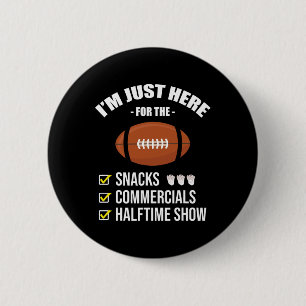 Ik ben hier voor snacks Commercials Halftime Show Ronde Button 5,7 Cm