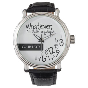 Ik ben hoe dan ook te laat horloge