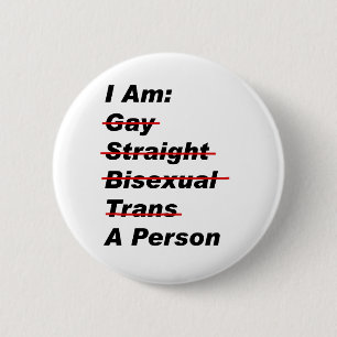 Ik ben homo, recht, biseksueel, Trans, een persoon Ronde Button 5,7 Cm