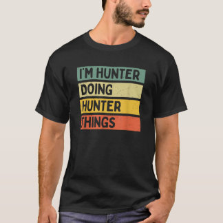 Ik ben Hunter Doing Hunter Dingen Grappig Geperson T-shirt