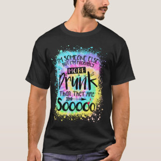 Ik ben iemand anders, maar ik ben waarschijnlijk m t-shirt