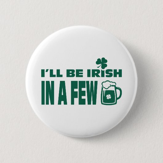 Ik ben Iers in een paar biertjes. St. Patrick's Ronde Button 5,7 Cm (Voorkant)