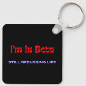 Ik ben in Beta – Nog steeds bezig met het debuggen Sleutelhanger (Achterkant)