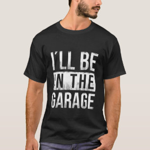 Ik ben in de garage - monteur t-shirt