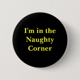 Ik ben in de Naughty Corner - knop (geel) Ronde Button 5,7 Cm