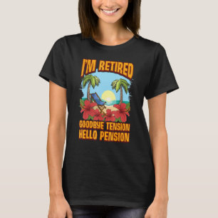 Ik ben in de steek gelaten Tensie Hallo Pensioen T-shirt