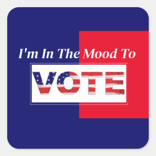 Ik ben in de stemming om te stemmen vierkante sticker