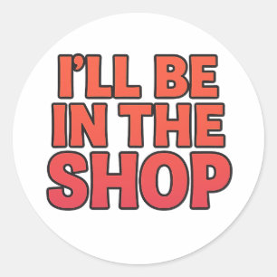 IK BEN IN DE WINKEL – Sticker met dikke letters