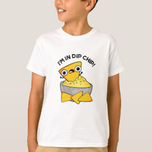 Ik ben in dip chip grappig eten woordspeling t-shirt