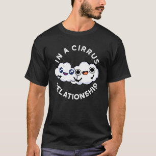 Ik ben in een Relatie van het Cirrus Cloud Pun Dar T-shirt