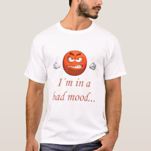 Ik ben in een slecht humeur t-shirt