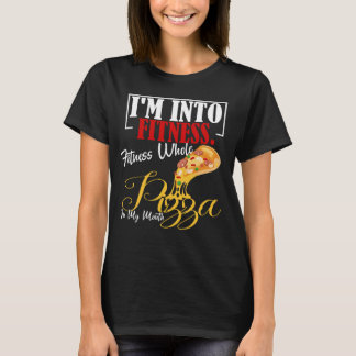 Ik ben in Fitness. Fitness heel Pizza in mijn mond T-shirt