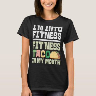 Ik ben in Fitness Fit'ness Taco in mijn mond Taco T-shirt