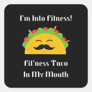 Ik ben in Fitness Fit'ness Taco in mijn mond Vierkante Sticker