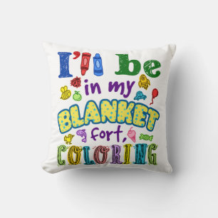 Ik ben in mijn Blanket Fort Coloring Funny Adultin Kussen