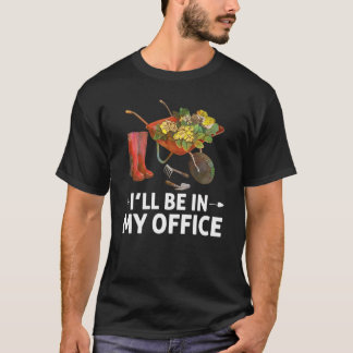 Ik ben in mijn Kantoor Gardening Gardener T-shirt