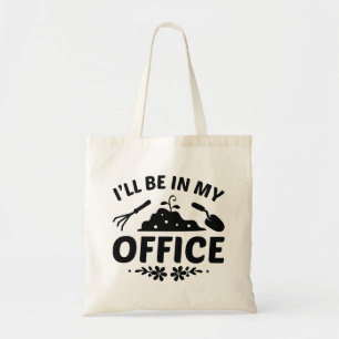 Ik ben in mijn kantoor tote bag