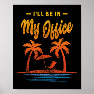 Ik ben in mijn Kantoor tropische strand zomervakan Poster