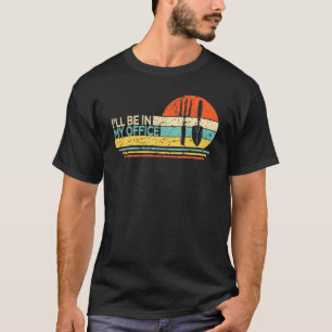 Ik ben in mijn kantoor Tuinieren Tuinman Gepension T-shirt