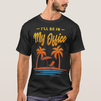 Ik ben in m'n Kantoor Tropische Beach Summer T-shirt