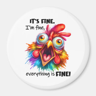 Ik ben in orde, alles is Funny Chicken Magneet