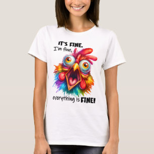 Ik ben in orde, alles is Funny Chicken T-shirt