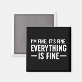 Ik ben in orde. Het is prima. Alles is prima. Magneet (Voorkant / Achterkant)