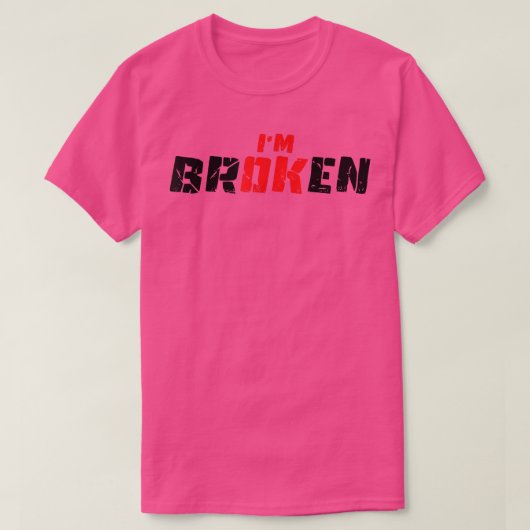 Ik ben in orde... ik ben Broken Grief Keepomwille T-shirt (Design voorkant)
