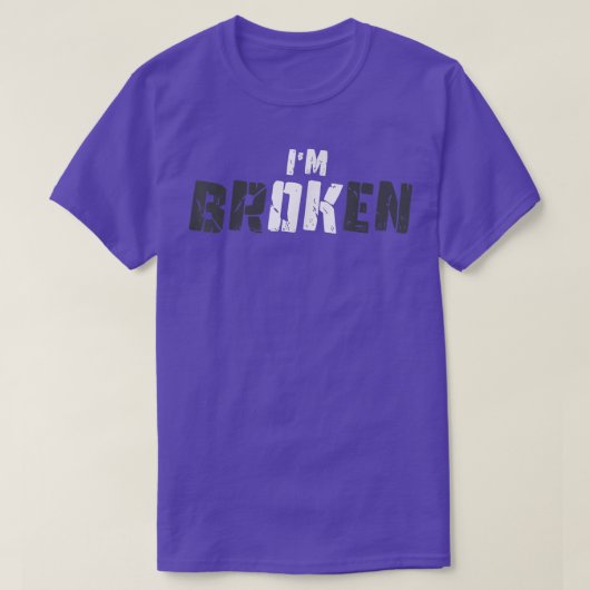 Ik ben in orde... ik ben Broken Grief Keepomwille  T-shirt (Design voorkant)