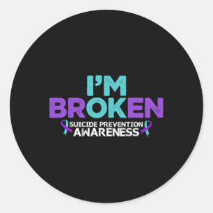 Ik ben in orde, ik ben Broken Suicide Prevention A Ronde Sticker