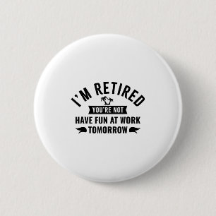 Ik ben in ruste en je hebt morgen niet gesponnen o ronde button 5,7 cm