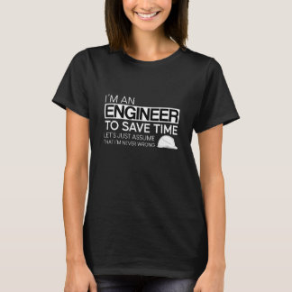 Ik ben ingenieur om tijd te besparen t-shirt