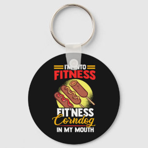 Ik ben Into Fitness Corndog in mijn mond Sleutelhanger