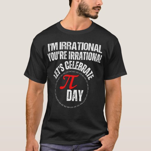Ik ben irrationeel, je bent irrationeel, laten we  t-shirt (Voorkant)