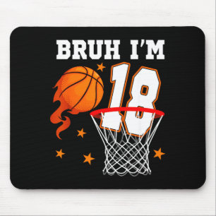 Ik ben jaar broer 18 verjaardag basketbal muismat