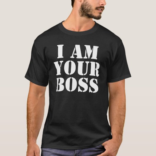 Ik ben je baas. Personaliseer T-shirt (Voorkant)