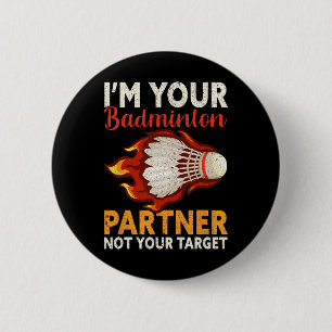 Ik ben je badmintonpartner, niet je doel Grappig B Ronde Button 5,7 Cm
