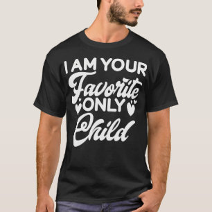 Ik Ben Je Favoriete Enige T-shirt