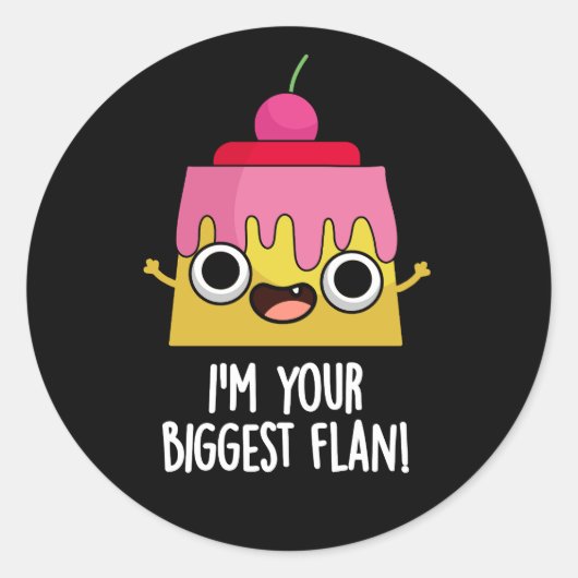 Ik ben je grootste Flan Funny Food Pun Ronde Sticker (Voorkant)