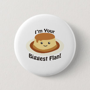 Ik ben je grootste Flan. Ronde Button 5,7 Cm