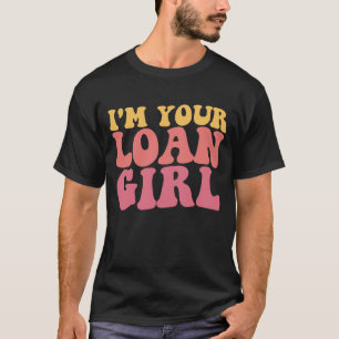 Ik ben je hypotheekmeisje Hypotheek Hypotheekfunct T-shirt